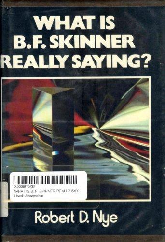 Book What Is B. F. Skinner Really Saying? (A Spectrum book ; S-630) free