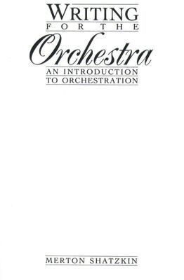 Book Writing For The Orchestra: An Introduction To Orchestration free