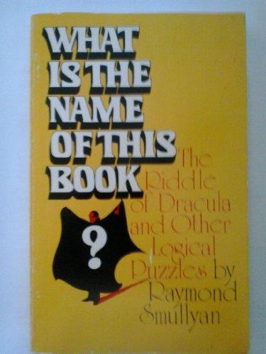 Book What is the name of this book?: The riddle of Dracula and other logical puzzles free