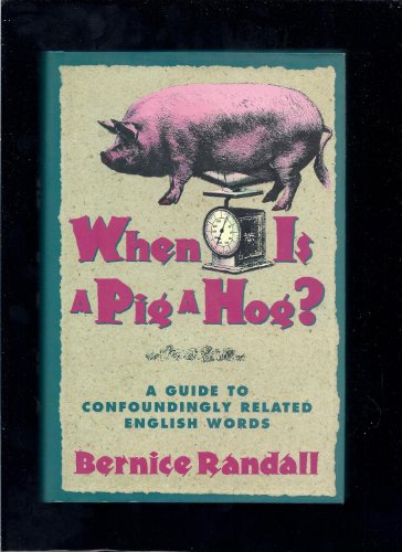 Book When Is a Pig a Hog? A Guide to Confoundingly Related English Words free