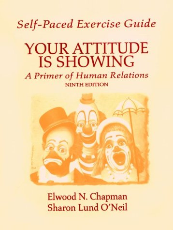 Book Self-Paced Exercise Guide to Accompany Your Attitude Is Showing: A Primer of Human Relations free