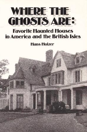 Book Where the Ghosts Are: Favorite Haunted Houses in America and the British Isles free