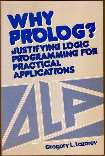 Book Why Prolog? Justifying Logic Programming for Practical Application free
