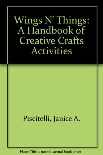 Book Wings N' Things: A Handbook Of Creative Crafts Activities free