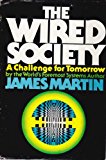 Book The Wired Society: A challenge for tomorrow free