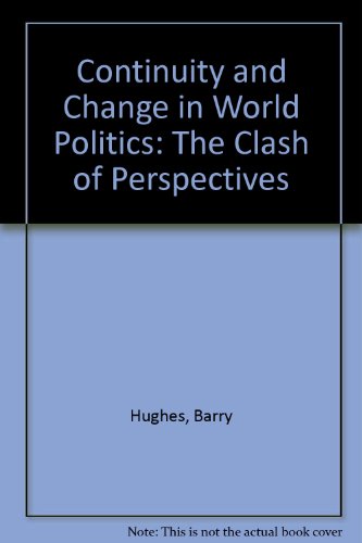 Book Continuity and Change in World Politics: The Clash of Perspectives free