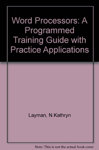 Book Word Processors: A Programmed Training Guide With Business Applications free