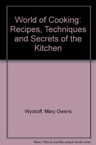 Book The world of cooking: Recipes, techniques, & secrets of the kitchen (A Spectrum book) free
