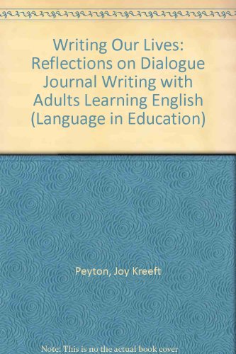 Book Writing Our Lives: Reflections on Dialogue Journal Writing With Adults Learning English (Language in Education) free
