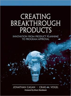 Book Creating Breakthrough Products: Innovation from Product Planning to Program Approval free
