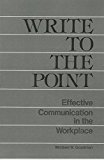Book Write to the Point: Effective Communication in the Workplace free