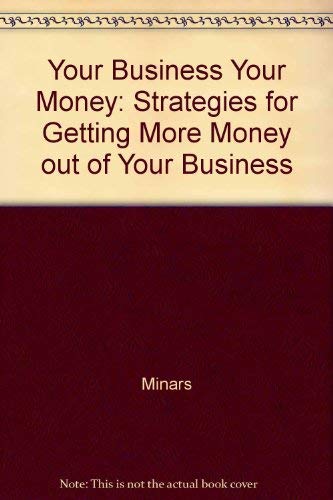 Book Your Business, Your Money : Strategies For Getting More Cash Out Of Your Business free