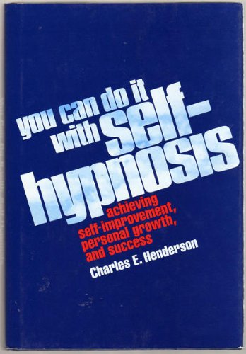 Book You Can Do It With Self-hypnosis: Achieving Self-improvement, Personal Growth, And Success free