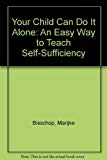 Book Your Child Can Do It Alone: An Easy Way to Teach Self-Sufficiency (English and French Edition) free