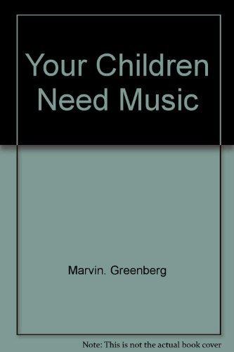 Book Your Children Need Music: A Guide for Parents and Teachers of Young Children free