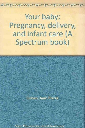 Book Your Baby: Pregnancy, Delivery, And Infant Care (a Spectrum Book) free