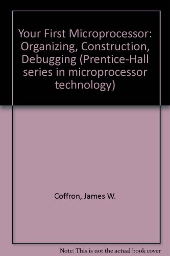 Book Your First Microprocessor (prentice-hall Series In Microprocessor Technology) free