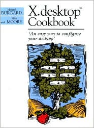 Book X. Desktop Cookbook: An Easy Way to Configure Your Desktop free