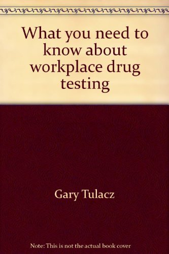 Book What You Need To Know About Workplace Drug Testing (prentice Hall Personnel Management Series) free