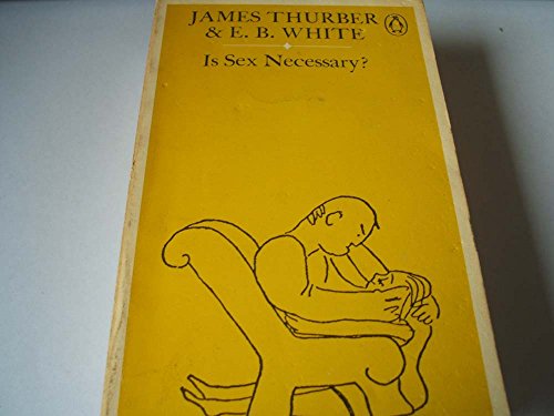 Book Is Sex Necessary?: Or, Why You Feel the Way You Do free