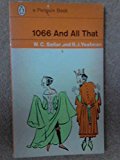 Book 1066 and All That: a Memorable History of England Comprising All the Parts You Can Remember, Including 103 Good Things, 5 Bad Things, and 2 Genuine Dates free