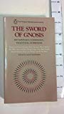 Book The Sword of Gnosis: Metaphysics, Cosmology, Tradition, Symbolism (The Penguin metaphysical library) free