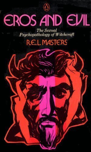 Book Eros and Evil: The Sexual Psychopathology of Witchcraft, Contains the Complete Text of Sinistrari's Demoniality free