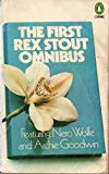 Book The First Rex Stout Omnibus: Featuring Nero Wolfe and Archie Goodwin: " The Doorbell Rang " , " The Second Confession " and " More Deaths Than One " free