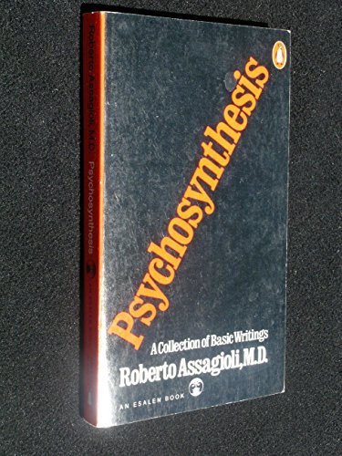 Book Psychosynthesis: A Collection of Basic Writings (An Esalen Book) free