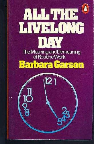 Book All the Livelong Day: The Meaning and Demeaning of Routine Work free