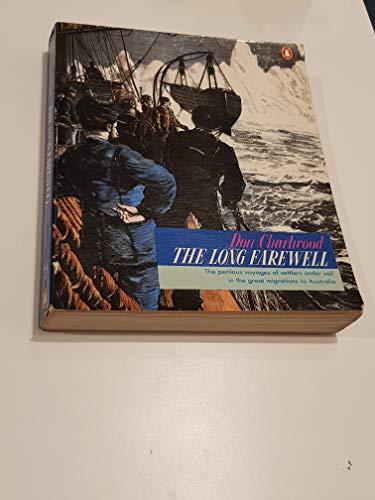 Book THE LONG FAREWELL - The perilous voyages of settlers under sail in the great migrations to Australia free