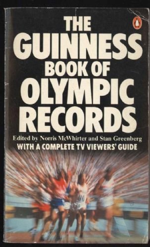Book The Guinness Book of Olympic Records : Complete Roll of Olympic Medal Winners (1896-1976, Inc. 1906) for the 28 Sports (7 Winter and 21 summer) to be Contested in the 1980 Celebrations and Other Useful Information free