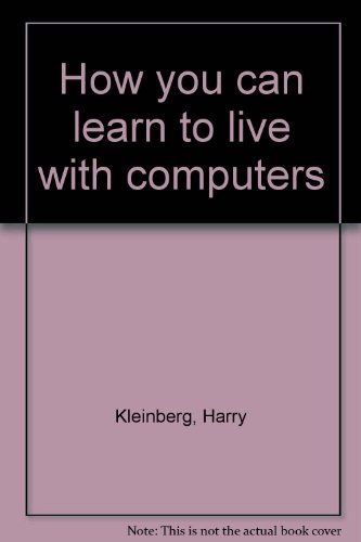 Book How You Can Learn to Live With Computers free