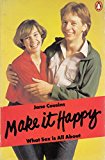 Book Make it Happy: What Sex is All About free