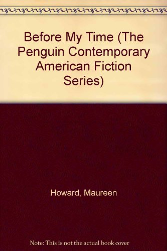 Book Before My Time (The Penguin Contemporary American Fiction Series) free