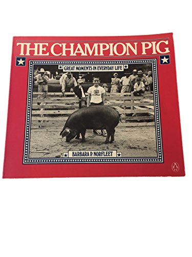 Book The Champion Pig: Great Moments in Everyday Life free