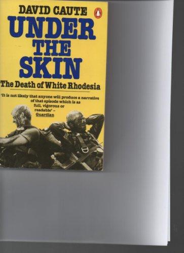 Book Under the Skin: Death of White Rhodesia free