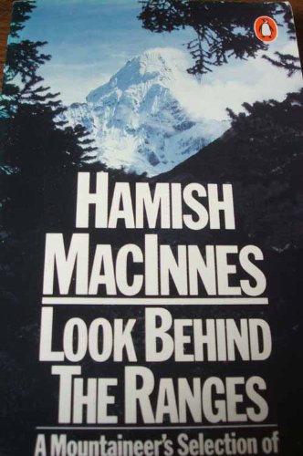 Book Look Behind the Ranges : Mountaineer's Selection of Adventures and Expeditions free