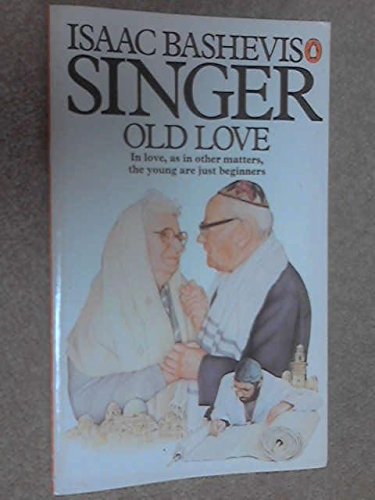 Book Old Love - In Love As In Other Matters, The Young Are Just Beginners free