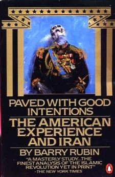 Book Paved with Good Intentions: The American Experience in Iran free