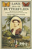 Book Love among the Butterflies: The Travels and Adventures of a Victorian Lady free