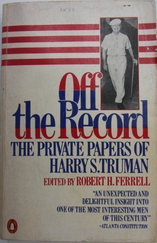 Book Off the Record: The Private Papers of Harry S. Truman free