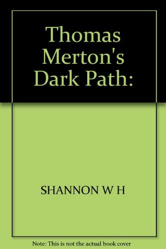 Book Thomas Merton&#39;s Dark Path: The Inner Experience of a Contemplative free