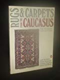 Book Rugs and Carpets from the Caucasus: The Russian Collections free
