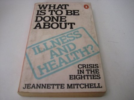 Book What Is to Be Done About Illness and Health? free
