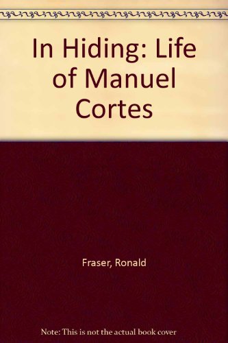 Book In Hiding: Life of Manuel Cortes free