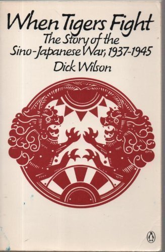 Book When Tigers Fight: The Story of the Sino-Japanese War, 1937-1945 free