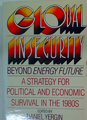 Book Global Insecurity: A Strategy for Energy and Economic Renewal free