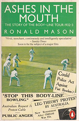 Book Ashes in the Mouth: The Story of the Bodyline Tour of 1932-33 free