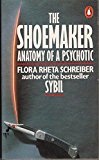 Book The Shoemaker: The Anatomy of a Psychotic free